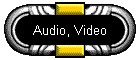 Audio, Video